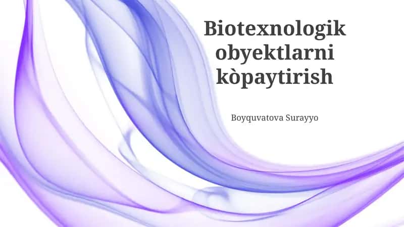 Biotexnologiya Ob'ektlarining Kelajagi