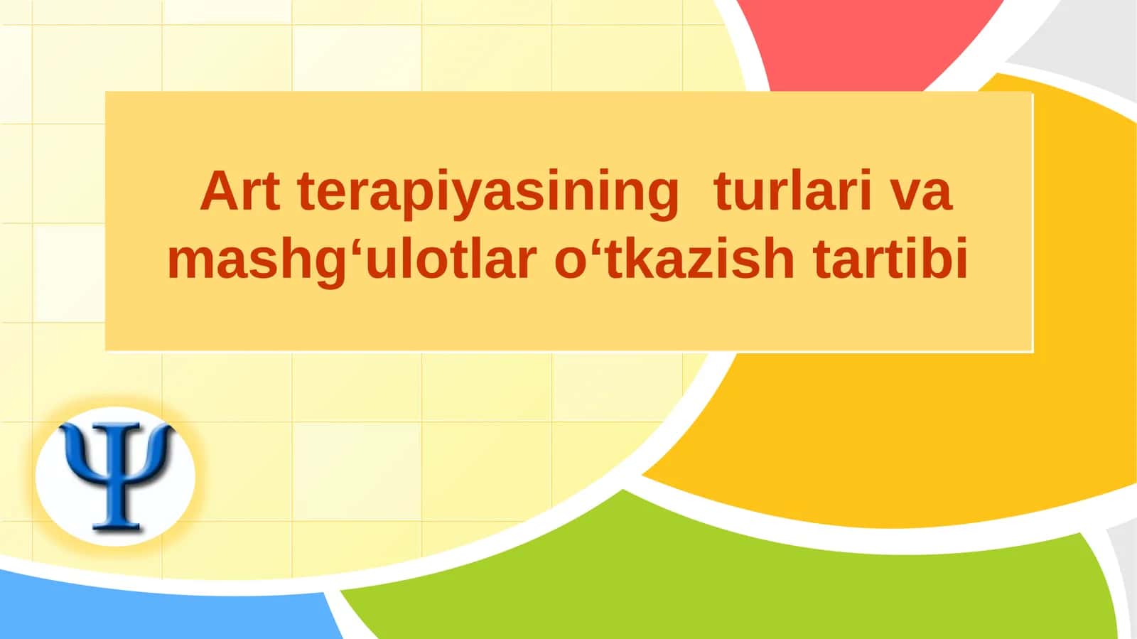 Art terapiyasining turlari va mashgʻulotlar oʻtkazish tartibi