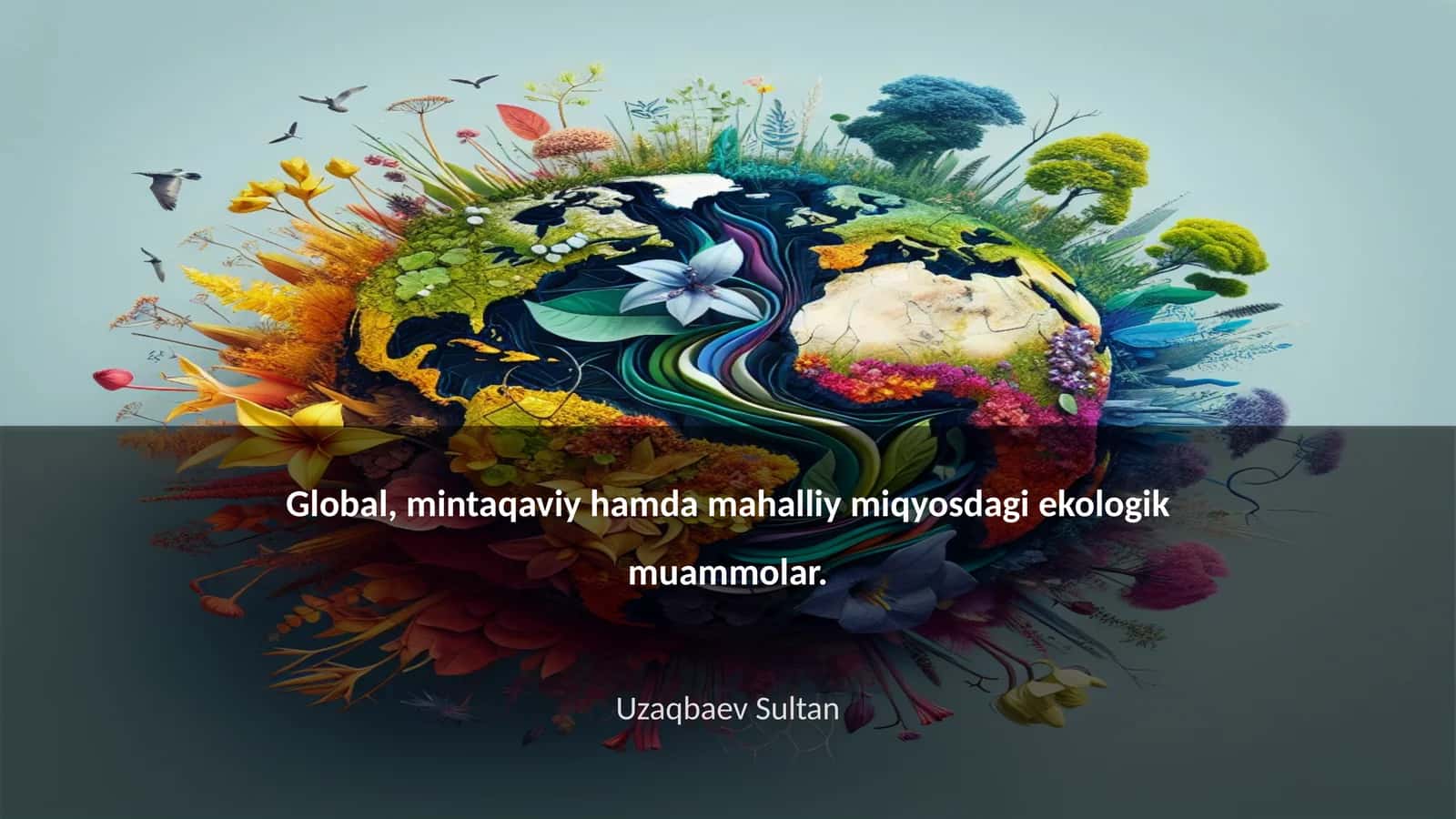 Global, mintaqaviy hamda mahalliy miqyosdagi ekologik muammolar