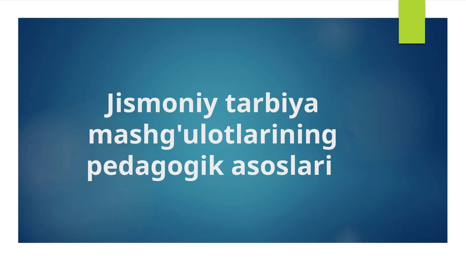 Jismoniy tarbiya mashg'ulotlarining pedagogik asoslari