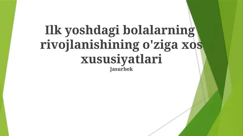 Ilk yoshdagi bolalarning rivojlanishining o'ziga xos xususiyatlari