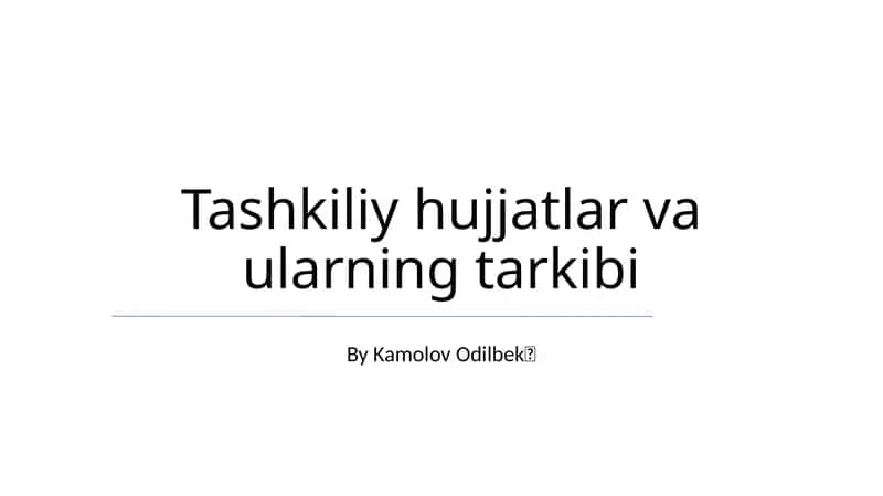 Tashkiliy hujjatlar va ularning tarkibi