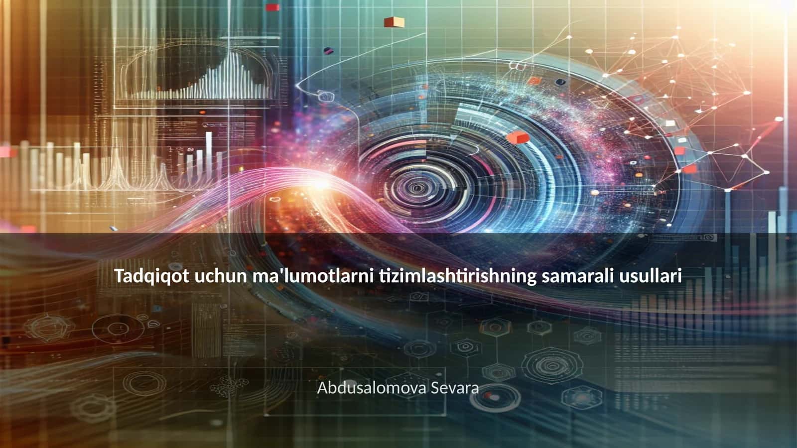 Tadqiqot uchun ma'lumotlarni tizimlashtirishning samarali usullari