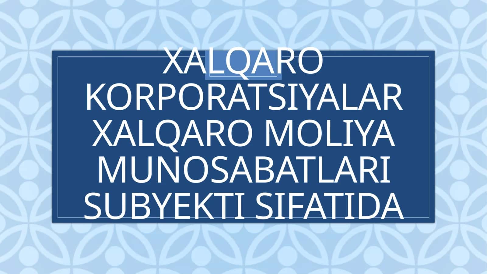Xalqaro korporatsiyalar xalqaro moliya munosabatlari subyekti sifatida