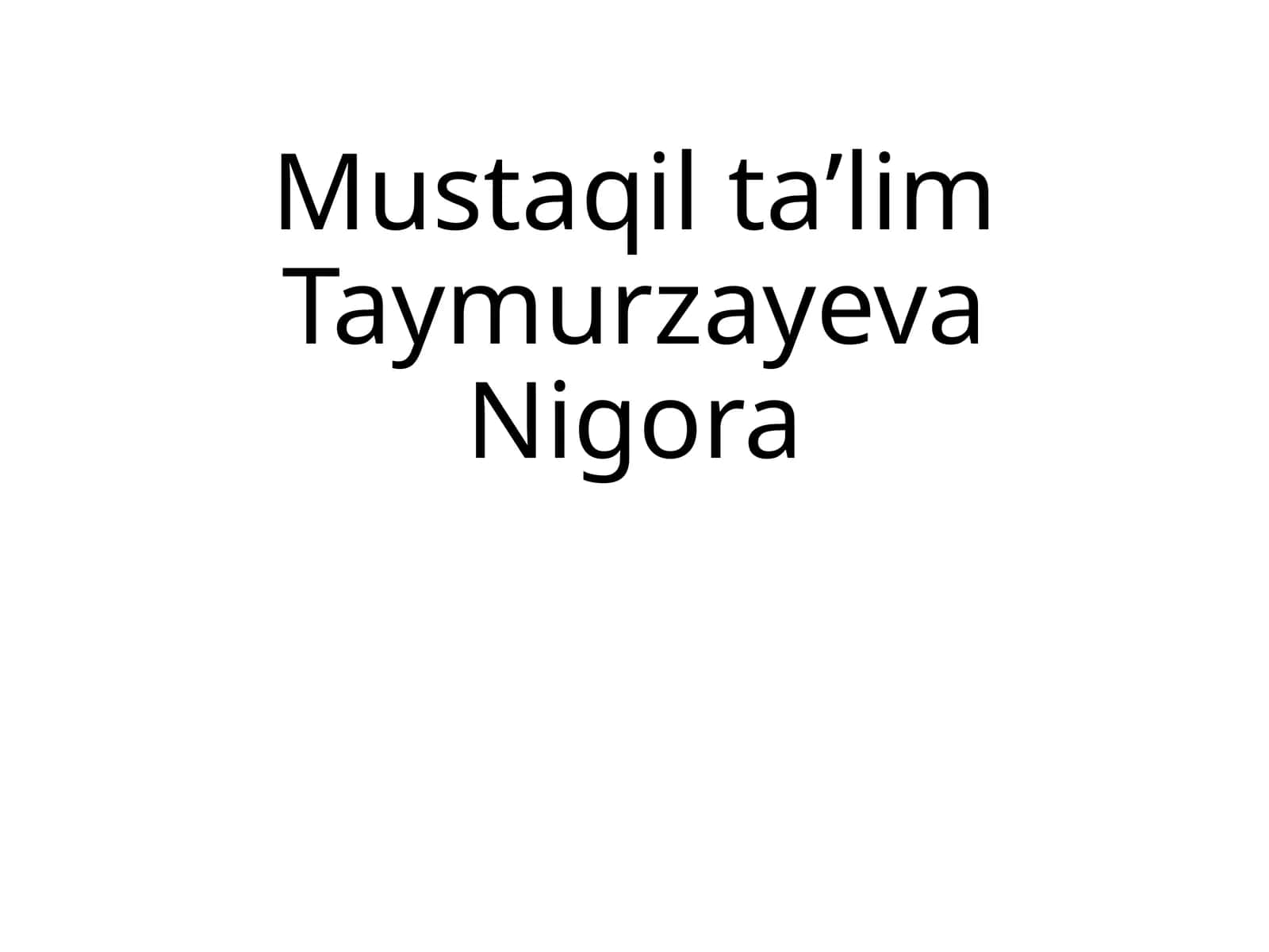 MustaqiltaʼlimTaymurzayevaNigora