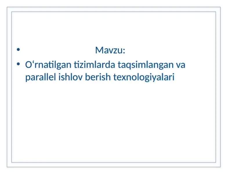 O‘rnatilgan tizimlarda taqsimlangan va parallel ishlov berish texnologiyalari