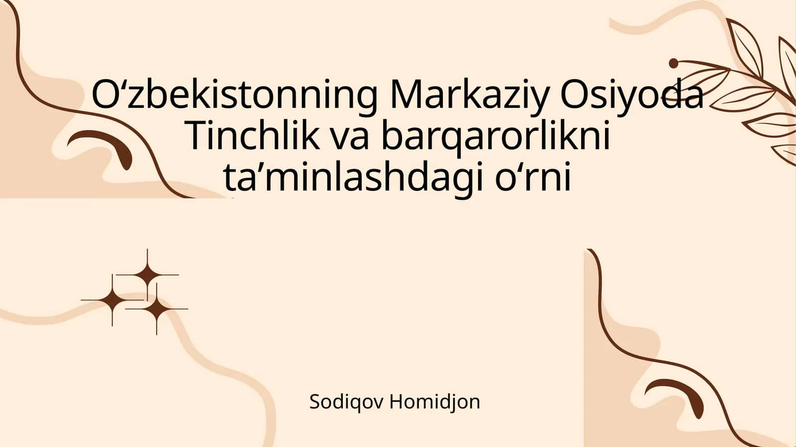 Oʻzbekistonning Markaziy Osiyoda Tinchlik va barqarorlikni taʼminlashdagi oʻrni
