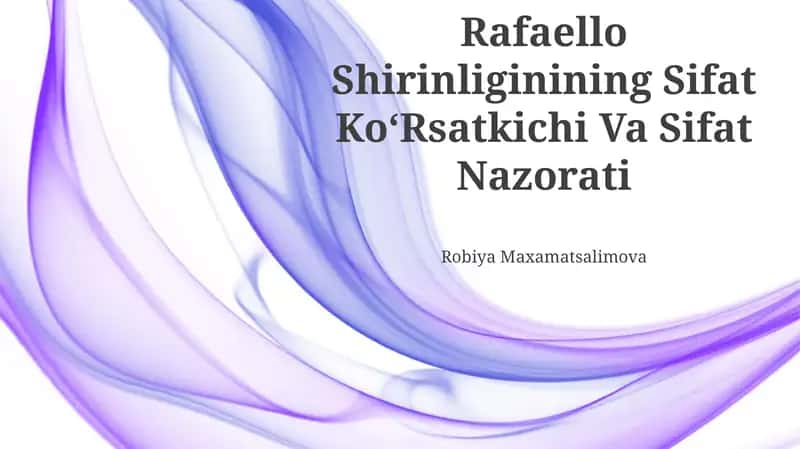 Rafaello Shirinliginining Sifat KoʻRsatkichi Va Sifat Nazorati