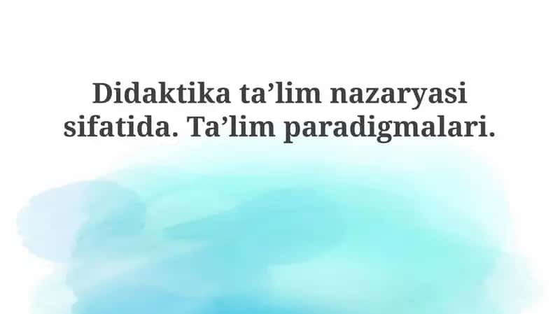 Didaktika va Ta'lim Paradigmalari