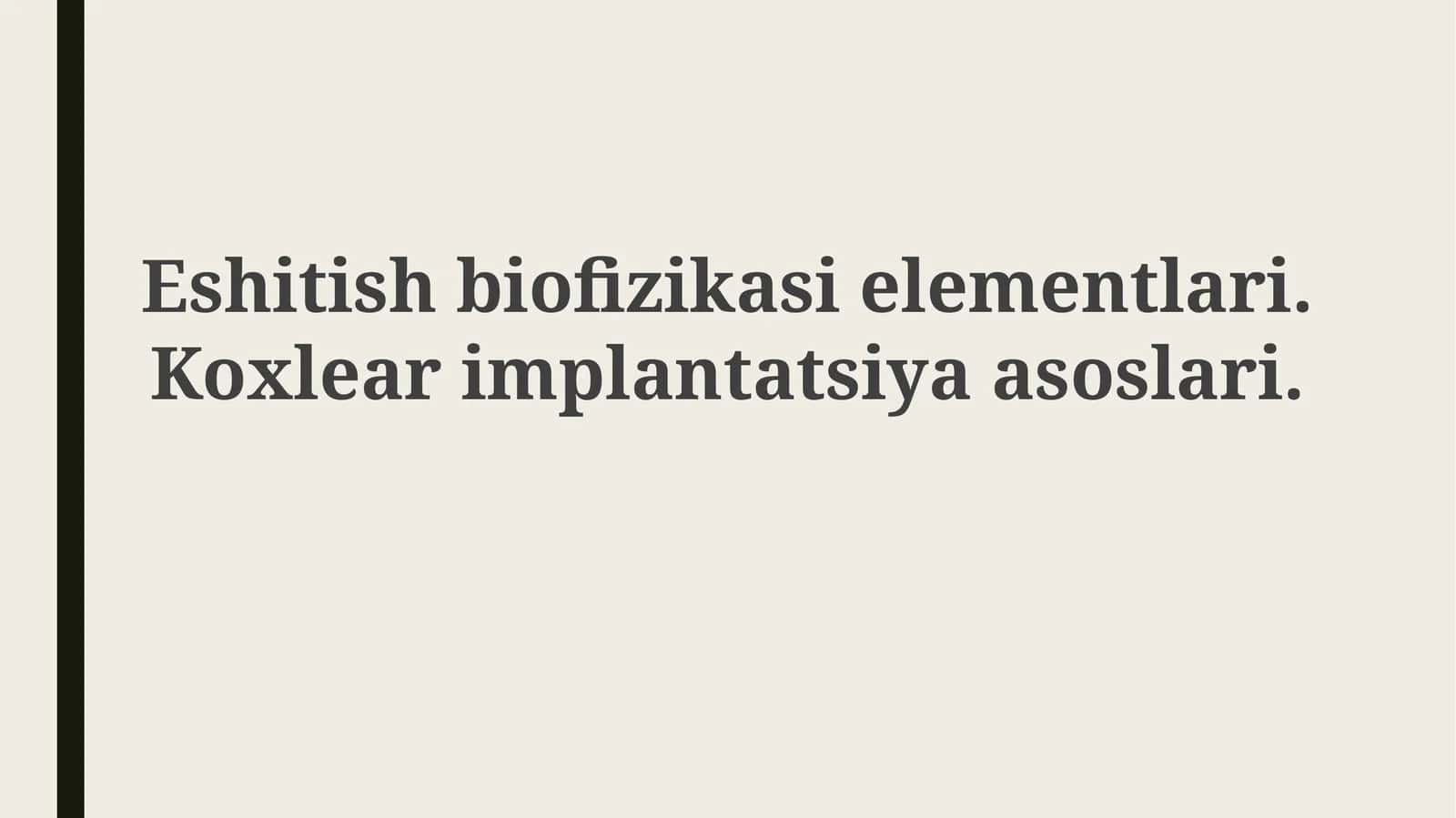 Eshitish biofizikasi va quloq anatomiyasi