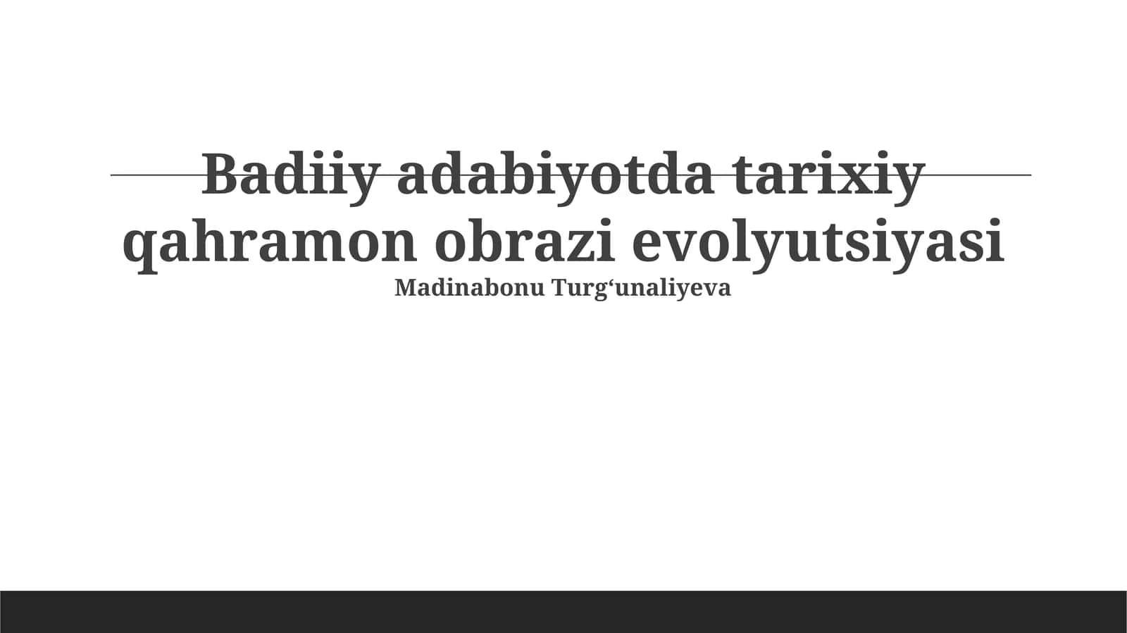 Badiiy adabiyotda tarixiy qahramon obrazi evolyutsiyasi