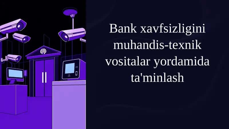 Bank xavfsizligini muhandis-texnik vositalar yordamida ta'minlash nomli 11 betlik taqdimot