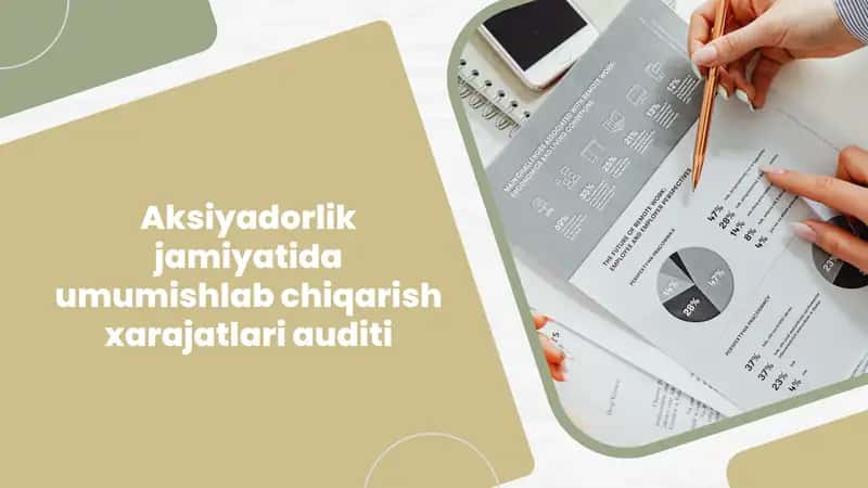 Aksiyadorlik jamiyatida umumiy ishlab chiqarish xarajatlari auditi