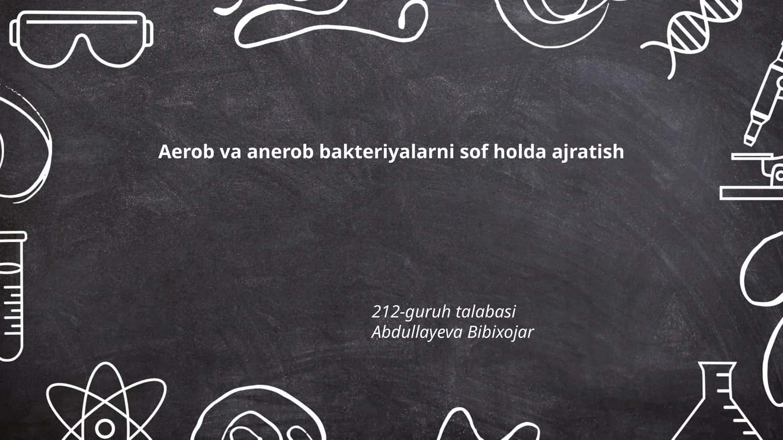 Aerob va anerob bakteriyalarni sof holda ajratish
