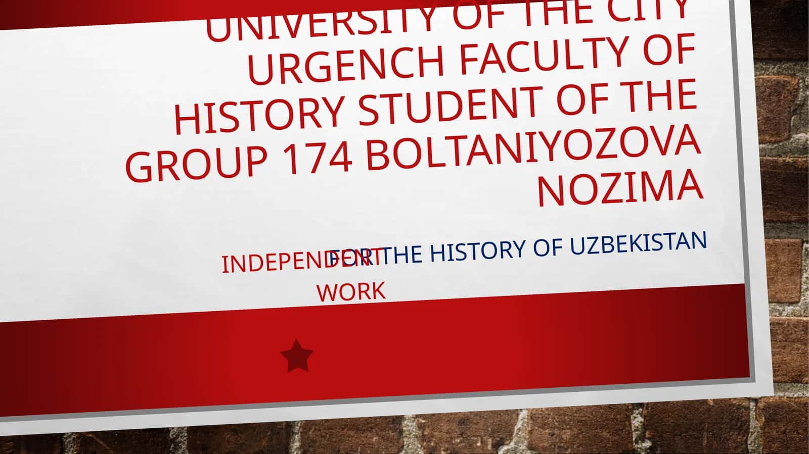 University of the cityurgenchfaculty of history student of the group174BoltaniyozovaNozima