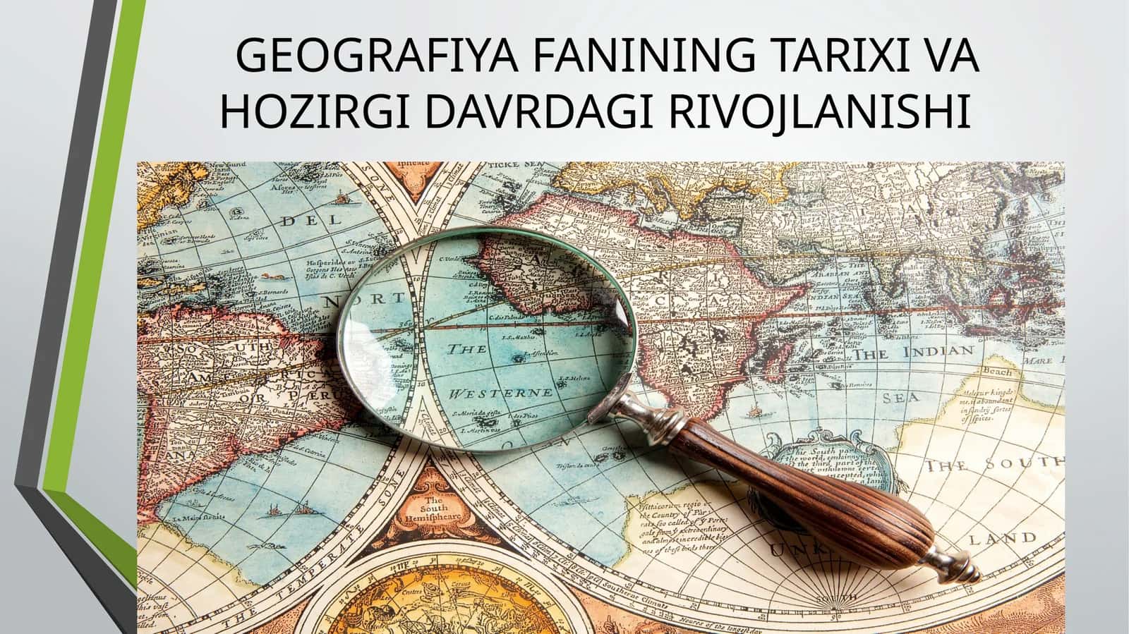 GEOGRAFIYA FANINING TARIXI VA HOZIRGI DAVRDAGI RIVOJLANISHI