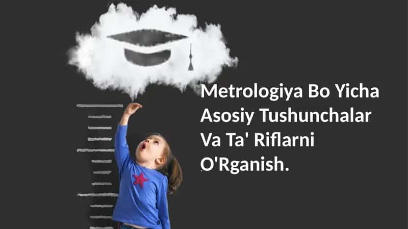 Metrologiya Bo Yicha Asosiy Tushunchalar Va Ta' Riflarni O'Rganish