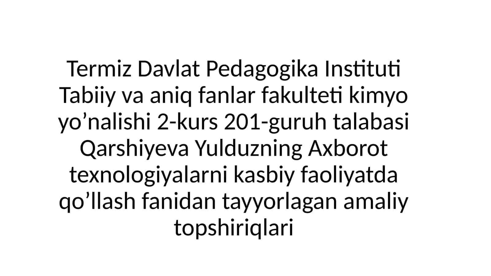 Axborot texnologiyalarini kasbiy faoliyatda qo'llash fanidan tayyorlangan amaliy topshiriqlar