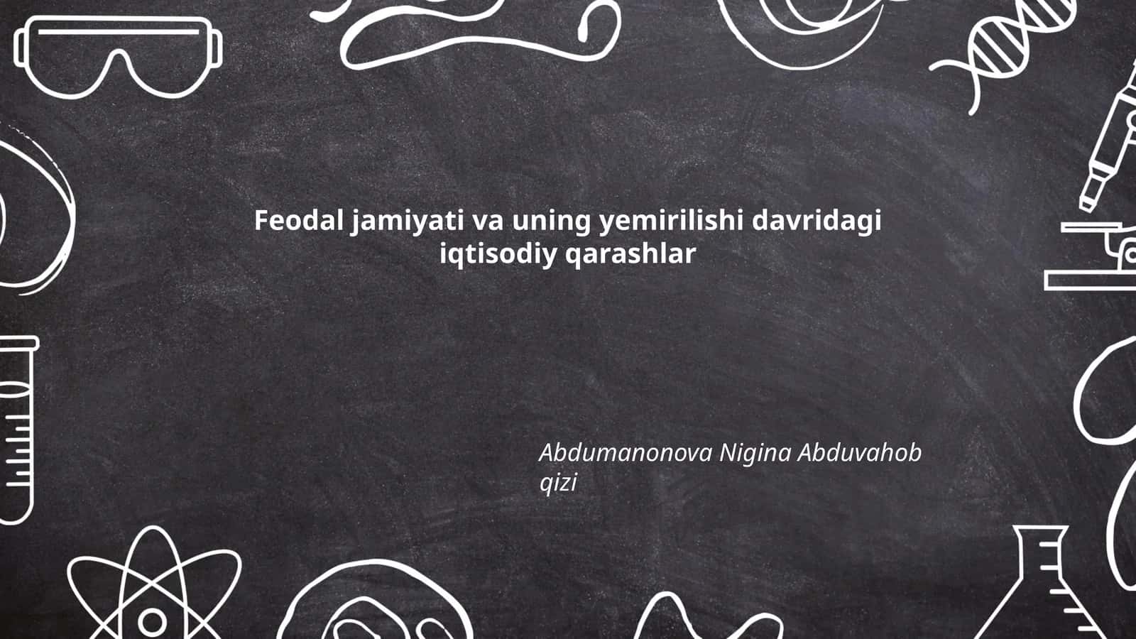 Feodal jamiyati va uning yemirilishi davridagi iqtisodiy qarashlar