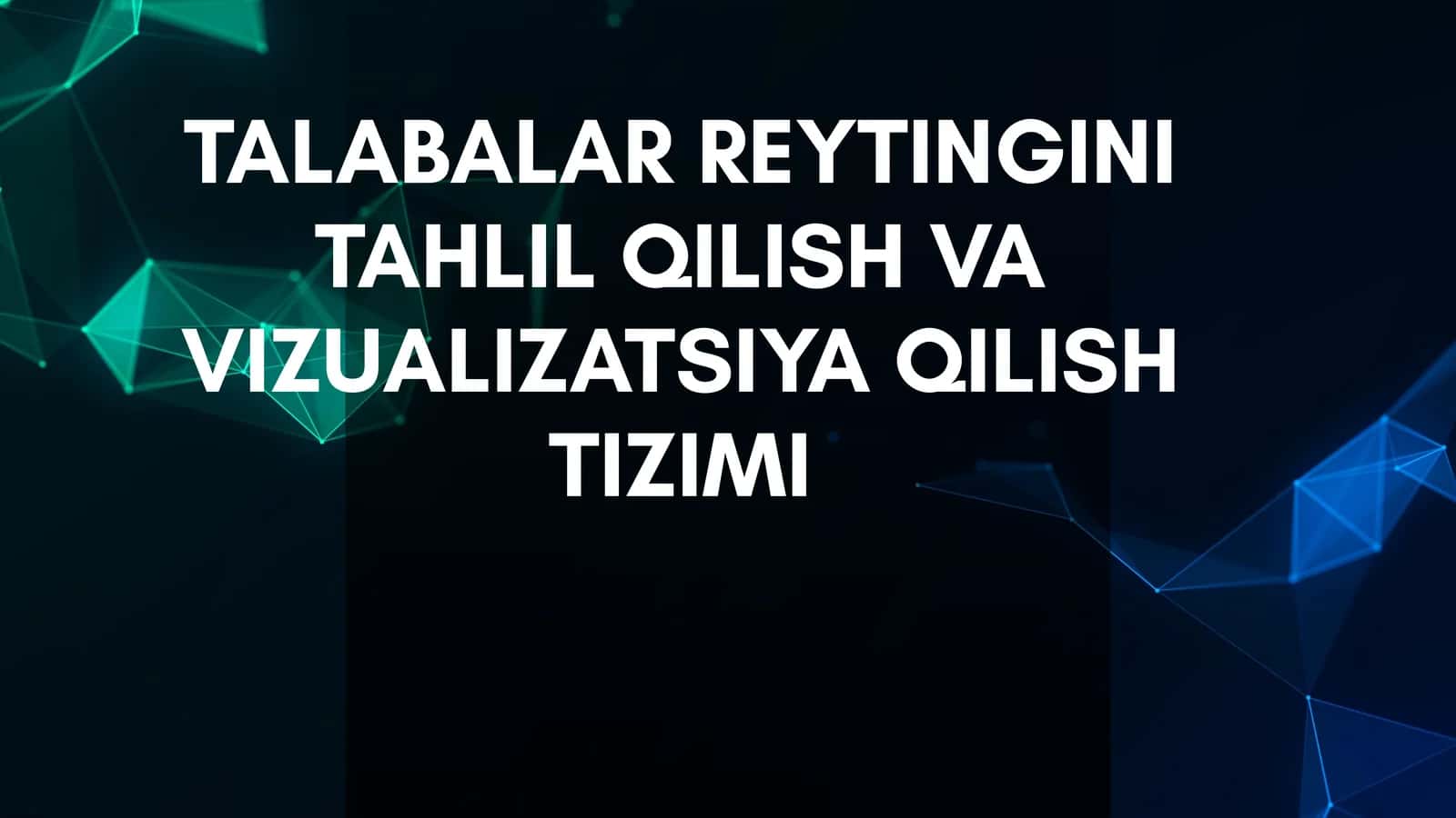 Talabalar Reytingini Tahlil Qilish va Vizualizatsiya Qilish Tizimi