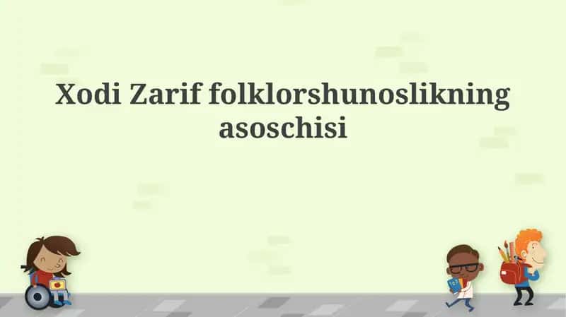 Xodi Zarif folklorshunoslikning asoschisi