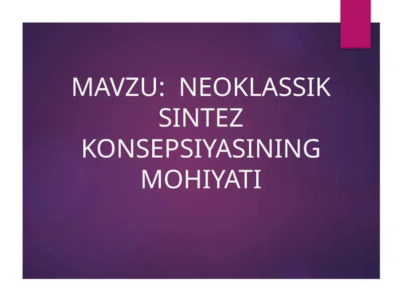 Neoklassik sintez konsepsiyasining mohiyati
