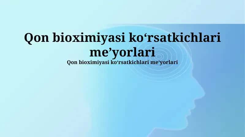 Qon bioximiyasi koʻrsatkichlari meʼyorlari