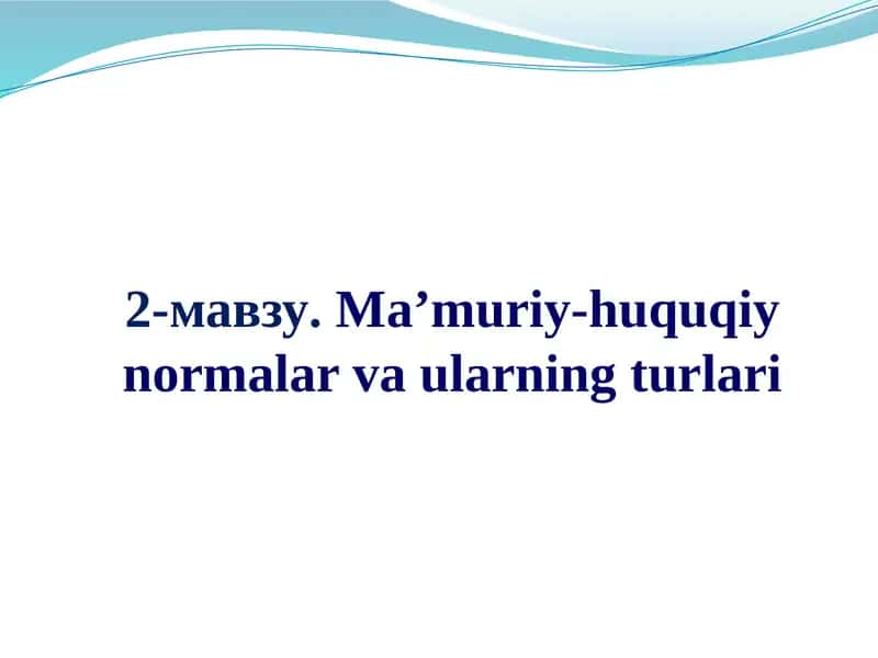 Ma’muriy-huquqiy normalar vaularning turlari