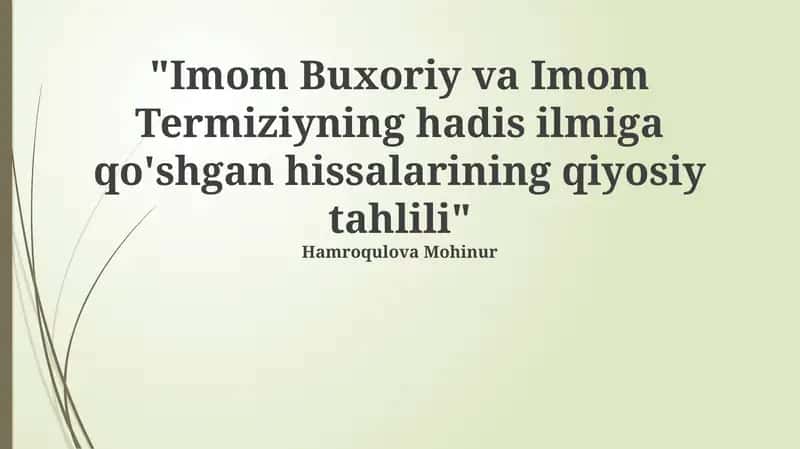 Imom Buxoriy va Imom Termiziyning hadis ilmiga qo'shgan hissalarining qiyosiy tahlili