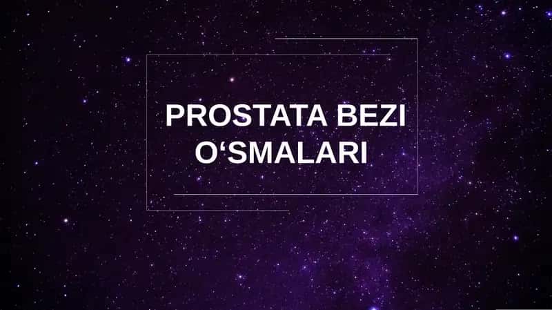 Prostata bezi o‘smalari