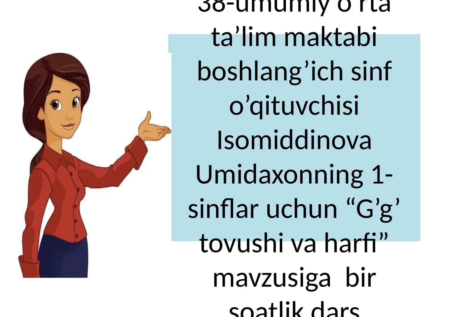 “G’g’ tovushi va harfi” mavzusiga bir soatlik dars taqdimoti