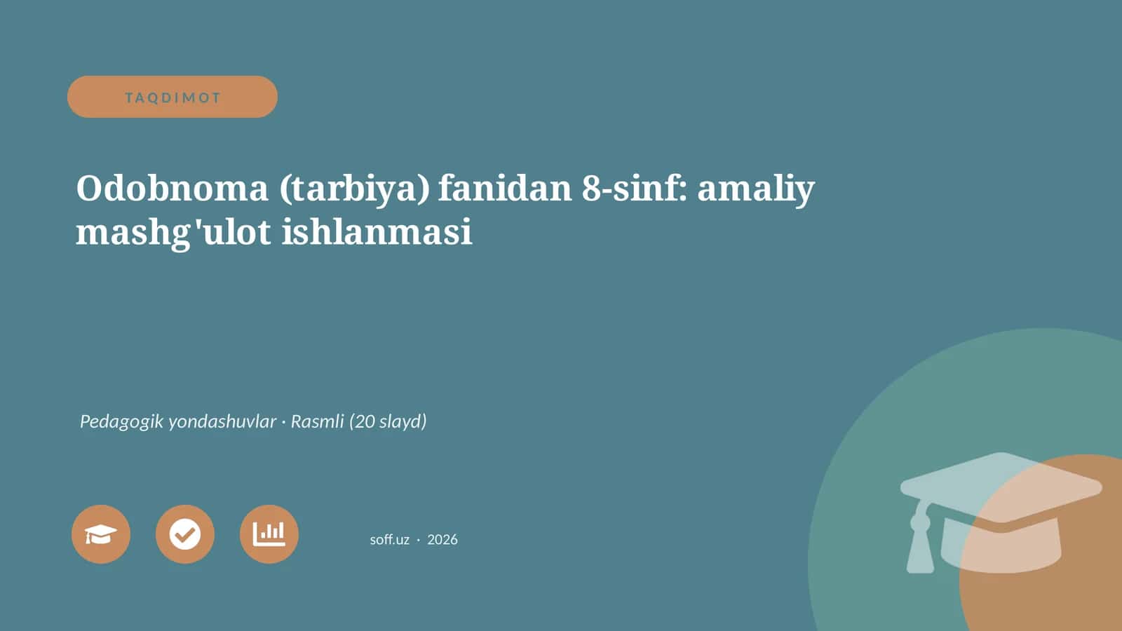 Odobnoma (tarbiya) fanidan 8-sinf: amaliy mashg'ulot ishlanmasi