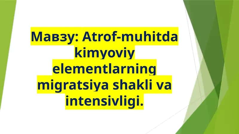 Atrof-muhitda kimyoviy elementlarning migratsiya shakli va intensivligi