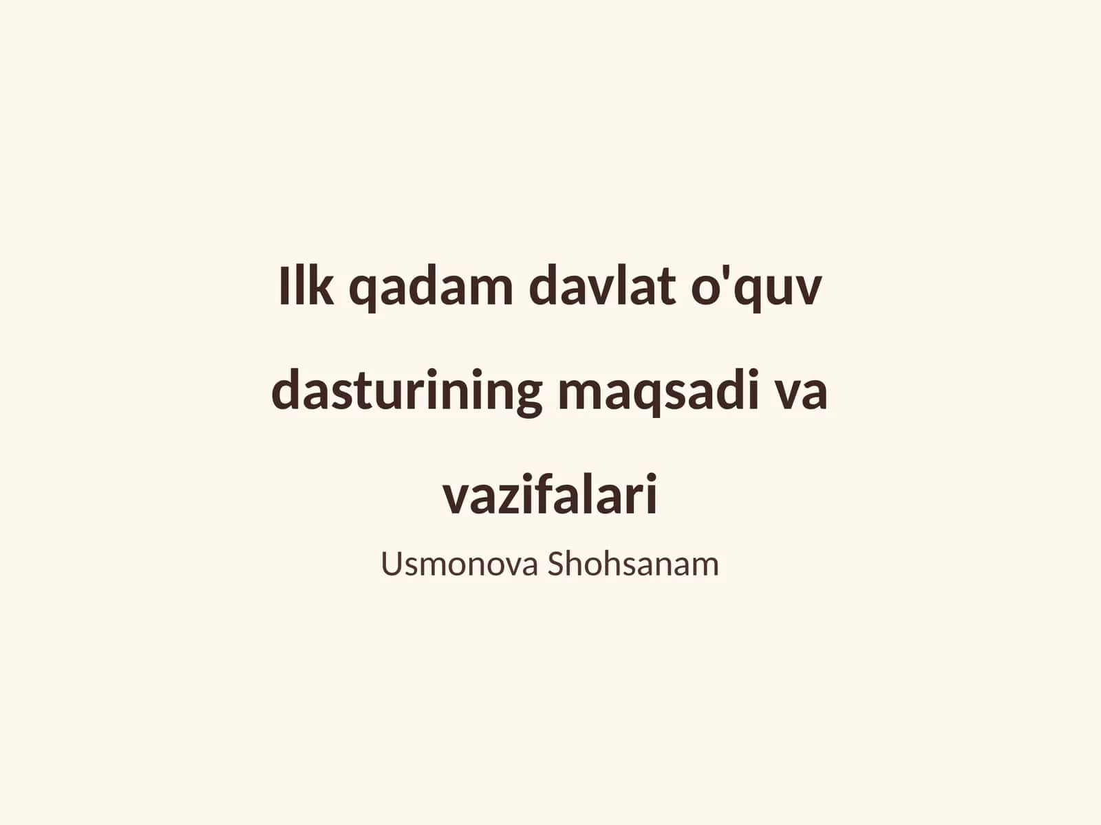 Ilk qadam davlat o'quv dasturining maqsadi va vazifalari