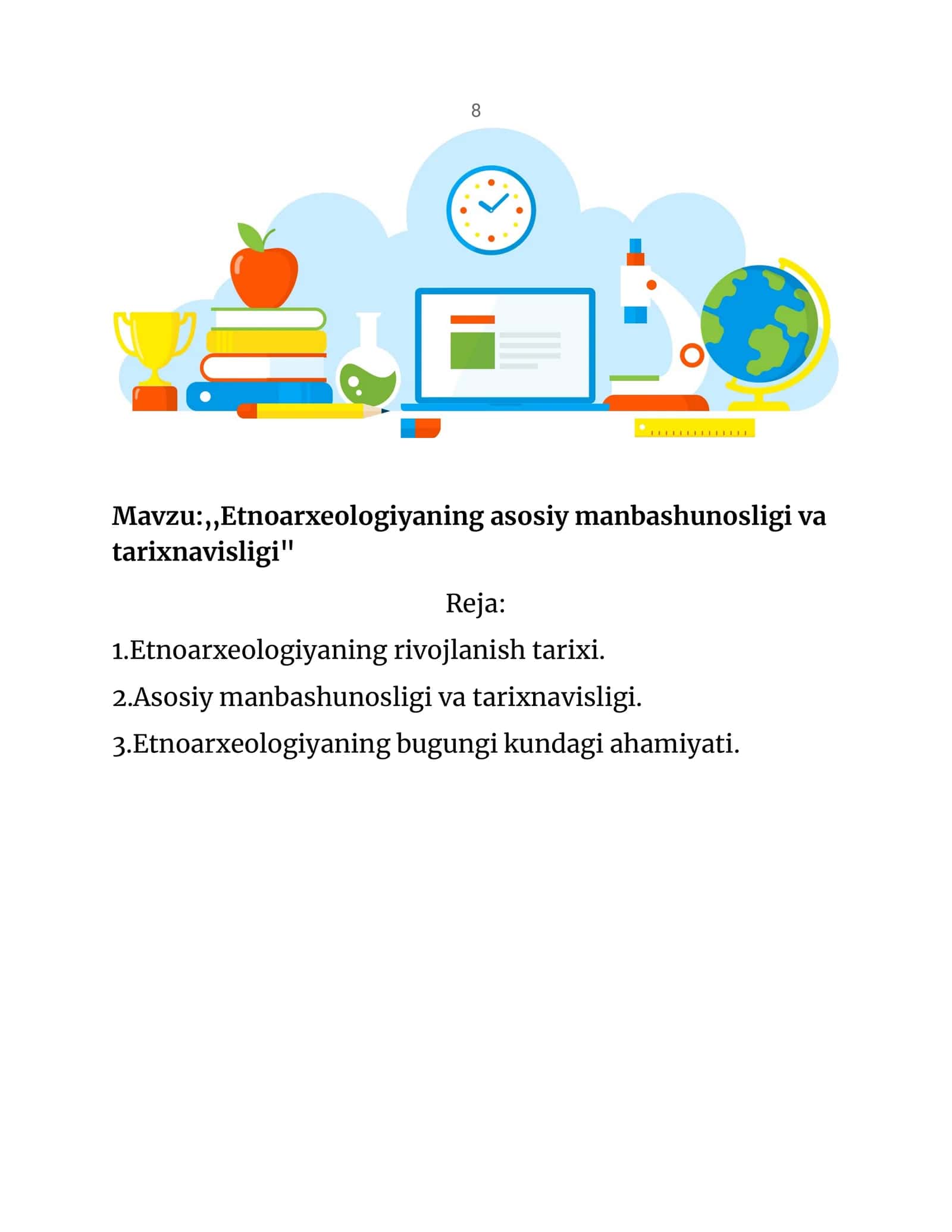 Etnoarxeologiyaning asosiy manbashunosligi va tarixnavisligi