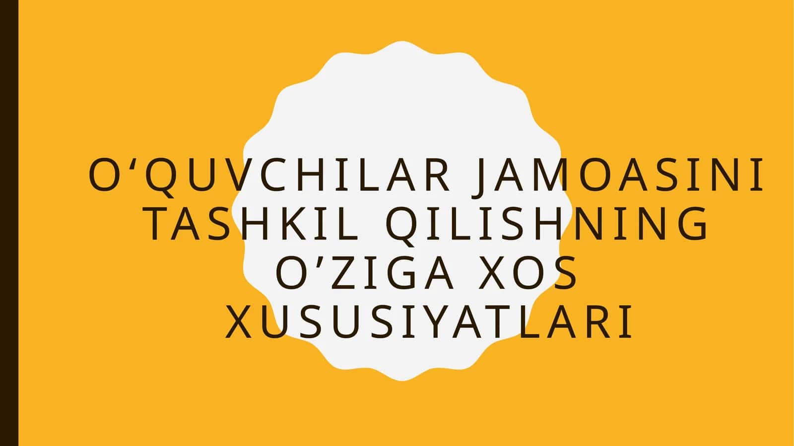 O‘quvchilar jamoasini tashkil qilishning o’ziga xos xususiyatlari