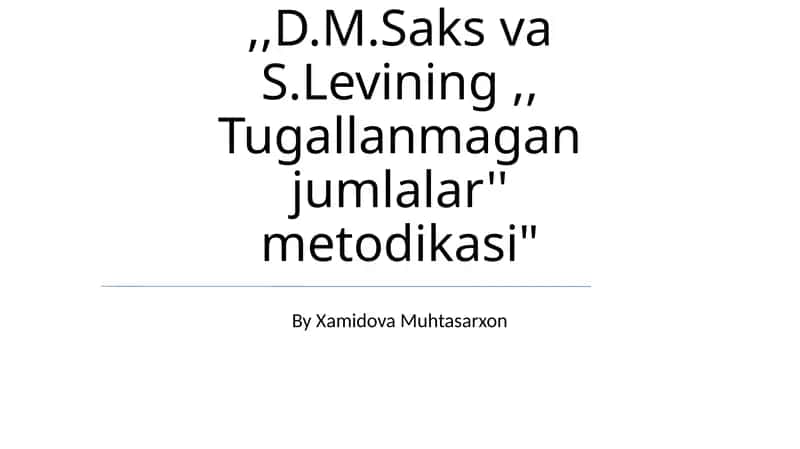 "D.M.Saks va S.Levining, Tugallanmagan jumlalar metodikasi"