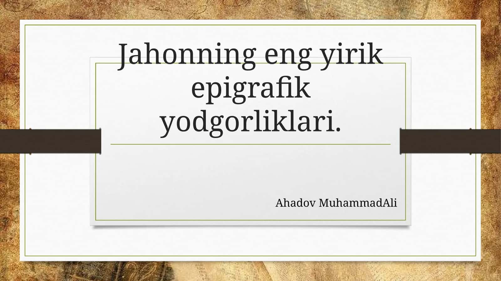 Jahonning eng yirik epigrafik yodgorliklari