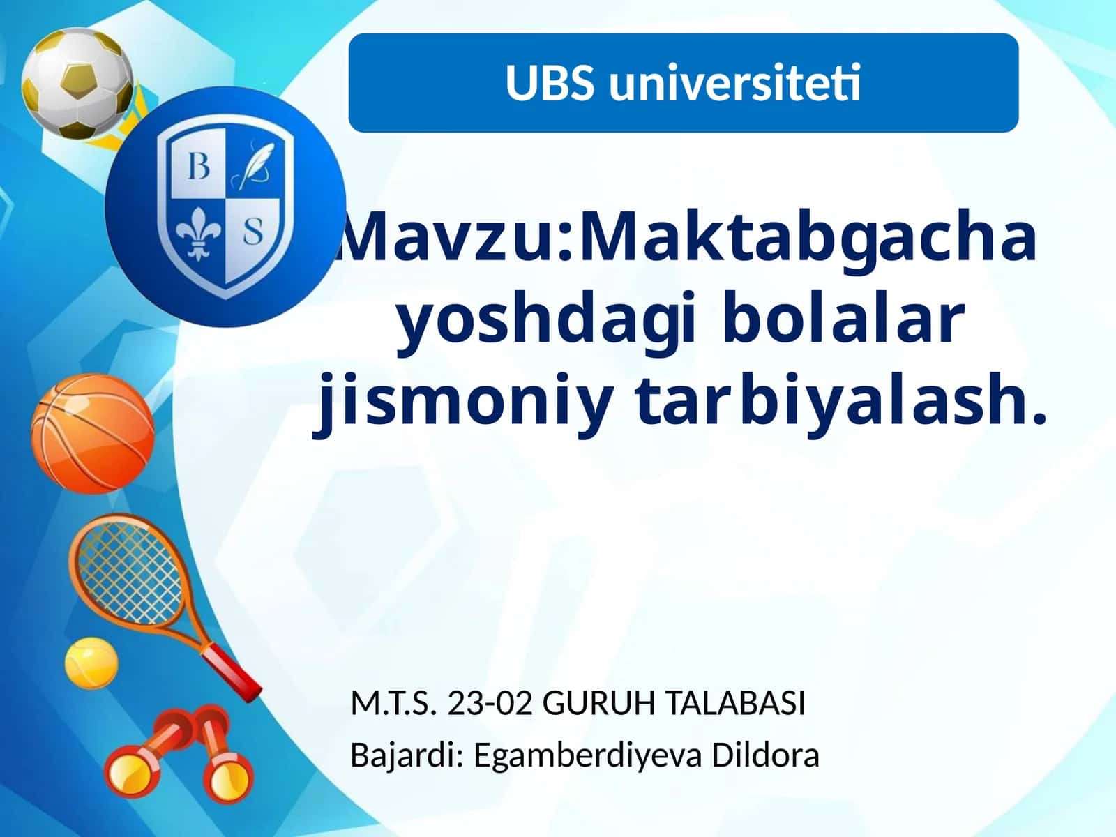 Maktabgachayoshdagibolalar jismoniytarbiyalash
