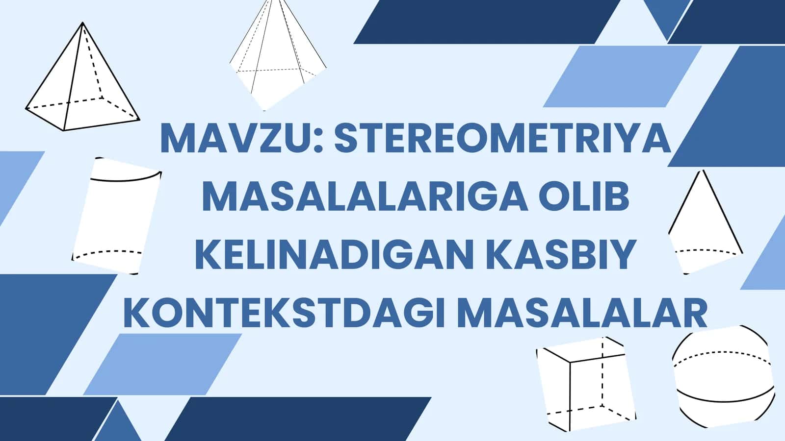 STEREOMETRIYA MASALALARIGA OLIB KELINADIGAN KASBIY KONTEKSTDAGI MASALALAR