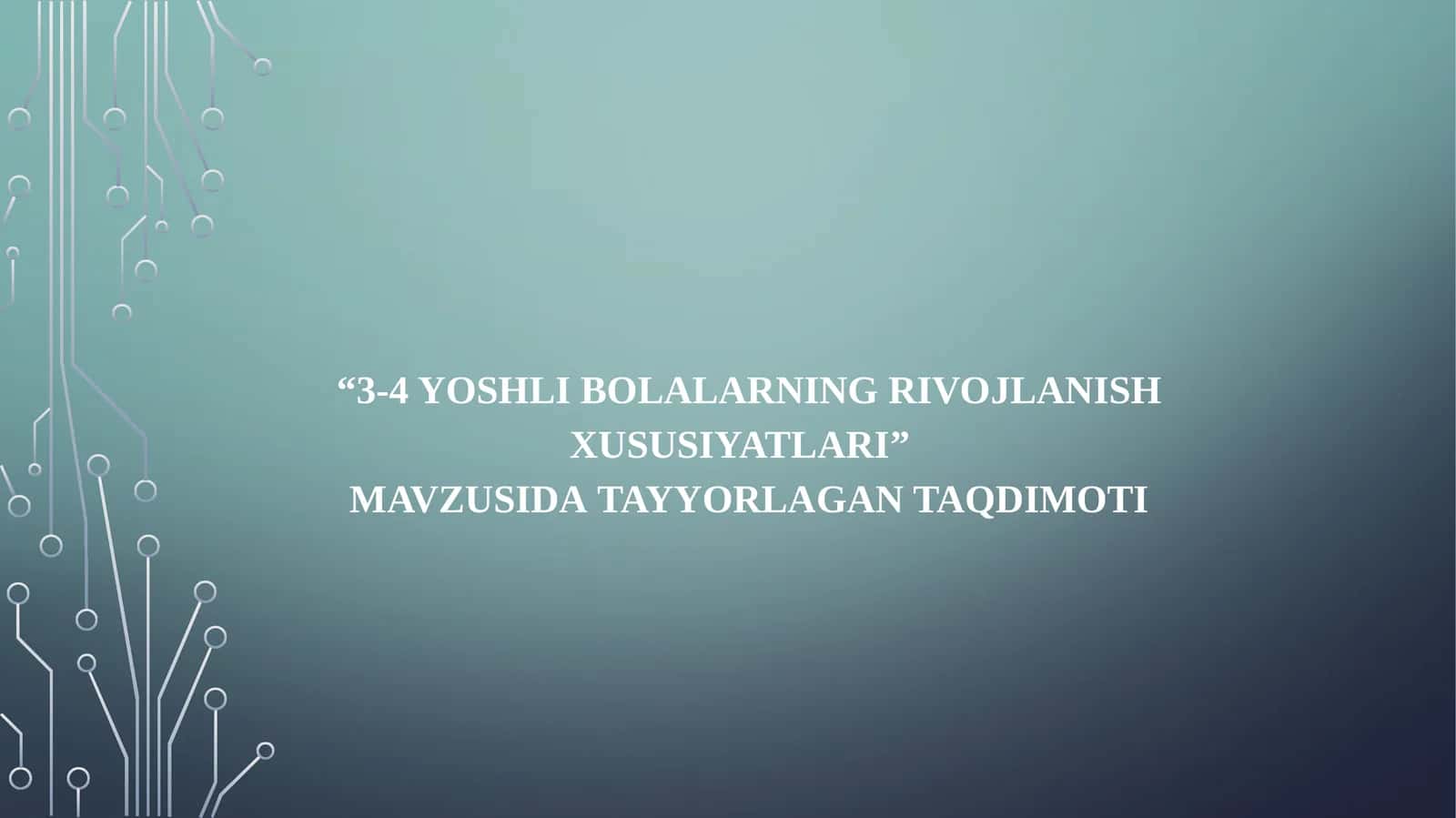 3-4 yoshli bolalarning rivojlanish xususiyatlari