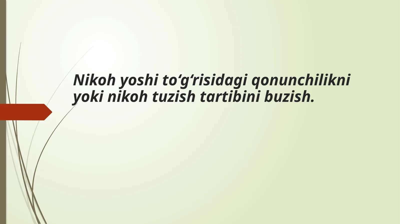 Nikoh yoshi to‘g‘risidagi qonunchilikni yoki nikoh tuzish tartibini buzish.