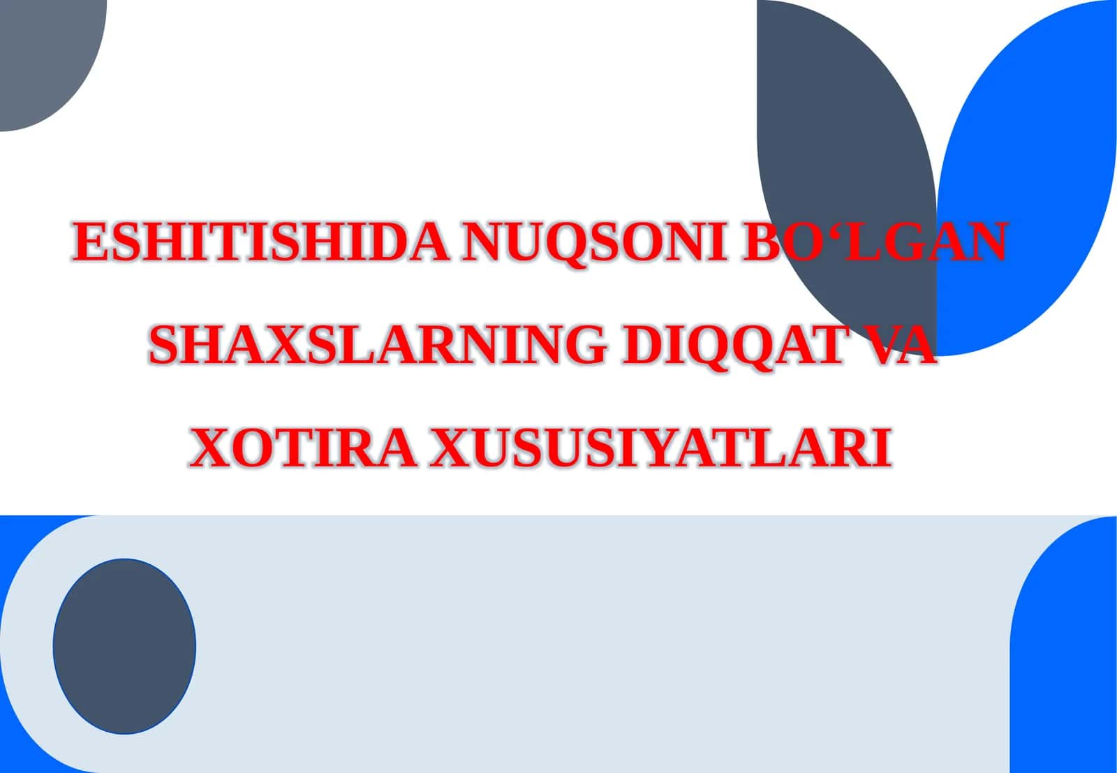 ESHITISHIDA NUQSONI BO‘LGAN SHAXSLARNING DIQQAT VA XOTIRA XUSUSIYATLARI