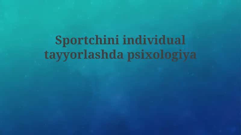Sportchini individual tayyorlashda psixologiya