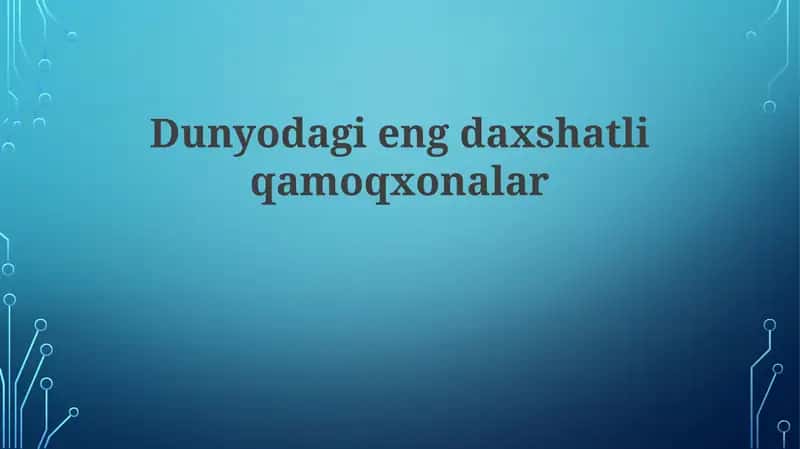 Dunyodagiengdaxshatliqamoqxonalar