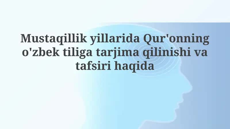 Mustaqillik Yillarida Qur'on Tarjimalari va Tafsirining Tarixiy Rivoji
