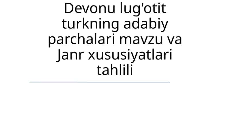 Devonu lug'otit turkning adabiy parchalari mavzu va Janr xususiyatlari tahlili