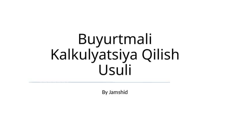 Buyurtmali Kalkulyatsiya Qilish Usuli