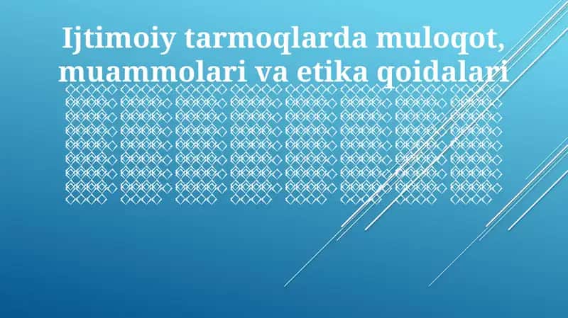 Ijtimoiy tarmoqlarda muloqot, muammolari va etika qoidalari