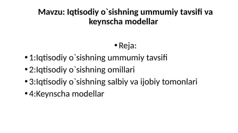 Iqtisodiy o`sishning ummumiy tavsifi va keynscha modellar